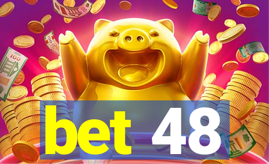 bet 48